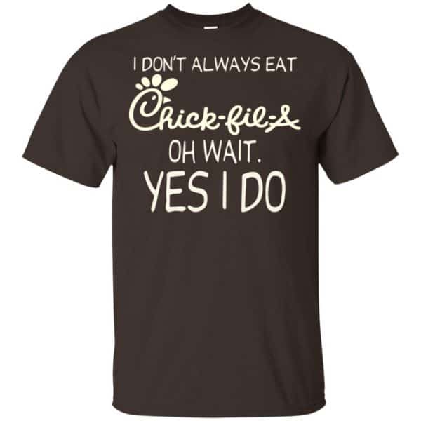 I Don’t Always Eat Chick-fil-A Oh Wait Yes I Do T-Shirts, Hoodie, Tank Apparel 4