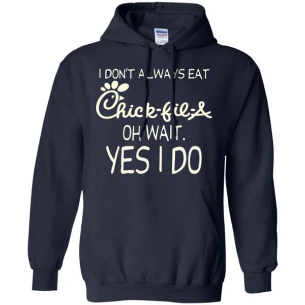 I Don’t Always Eat Chick-fil-A Oh Wait Yes I Do T-Shirts, Hoodie, Tank Apparel 8