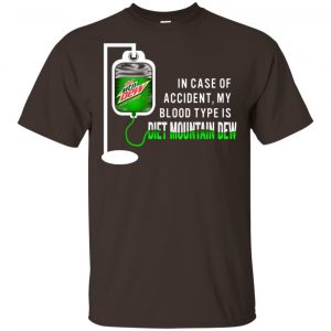 In Case Of Accident My Blood Type Is Diet Mountain Dew T-Shirts, Hoodie, Tank Apparel 2