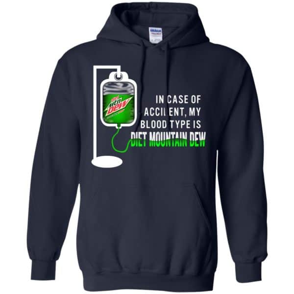 In Case Of Accident My Blood Type Is Diet Mountain Dew T-Shirts, Hoodie, Tank Apparel 8