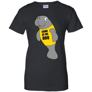 Manatee Novelty Come At Me Bro T-Shirts, Hoodie, Tank 22
