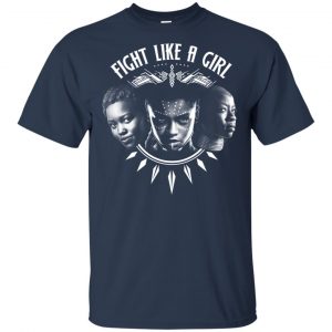 Fight Like A Girl - Shuri, Okoye And Nakia T-Shirts, Hoodie, Tank 17