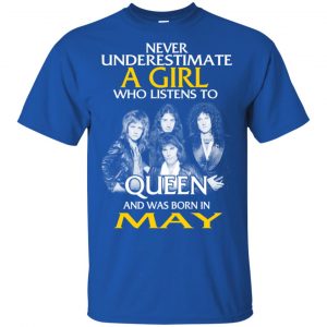 A Girl Who Listens To Queen And Was Born In May T-Shirts, Hoodie, Tank 16