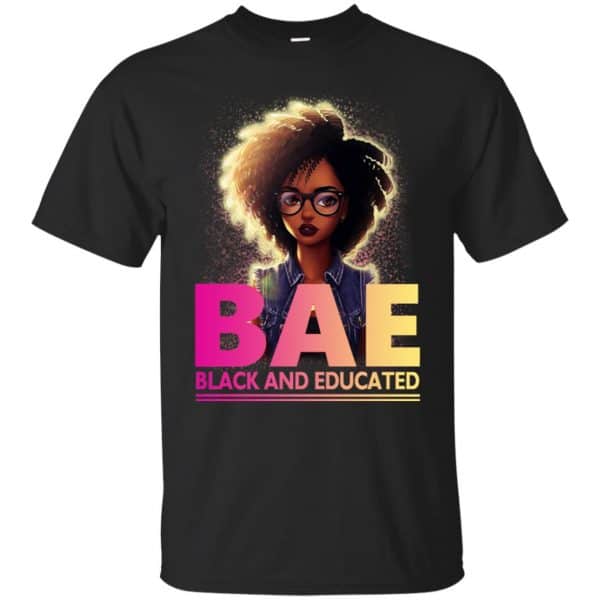 BAE Black And Educated T-Shirts, Hoodie, Tank 3