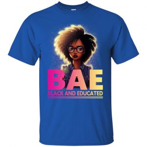 BAE Black And Educated T-Shirts, Hoodie, Tank 16