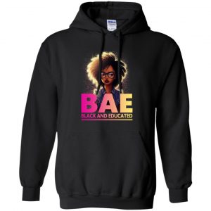 BAE Black And Educated T-Shirts, Hoodie, Tank 18
