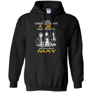 A Girl Who Listens To Queen And Was Born In May T-Shirts, Hoodie, Tank 18