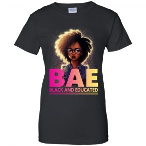 BAE Black And Educated T-Shirts, Hoodie, Tank 22