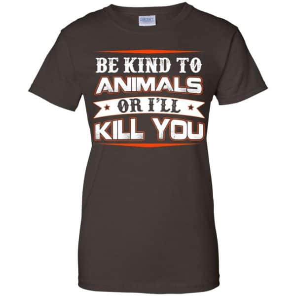 Be Kind To Animals Or I'll Kill You T-Shirts, Hoodie, Tank 12