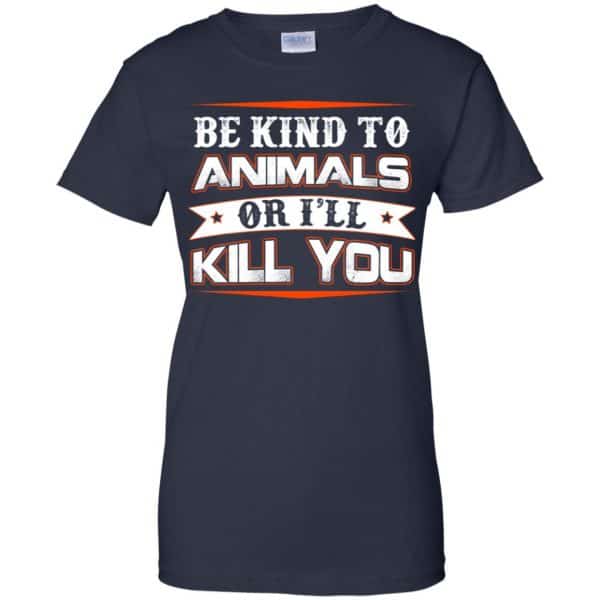 Be Kind To Animals Or I'll Kill You T-Shirts, Hoodie, Tank 13