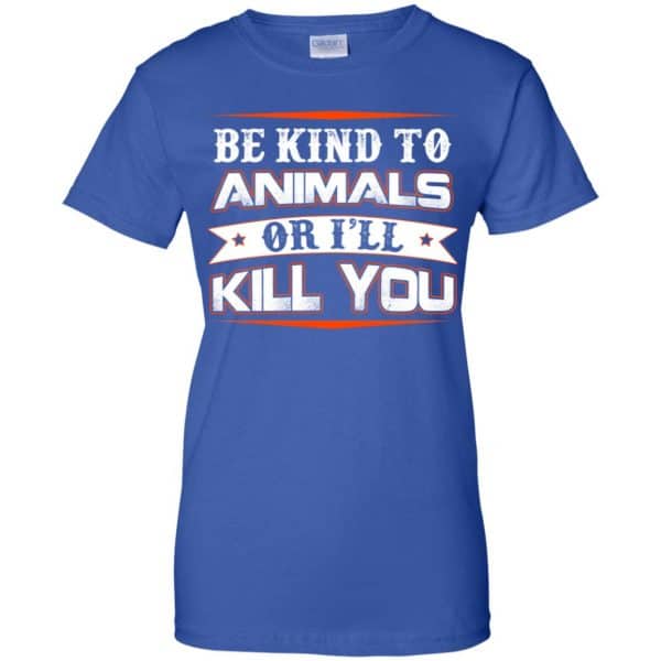 Be Kind To Animals Or I'll Kill You T-Shirts, Hoodie, Tank 14