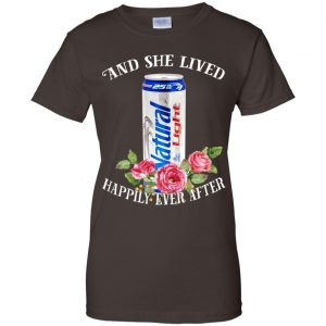 I Love Natural Light - And She Lived Happily Ever After T-Shirts, Hoodie, Tank 23
