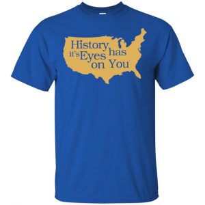Hamilton: History Has Its Eyes On You Hamilton T-Shirts, Hoodie, Tank 16