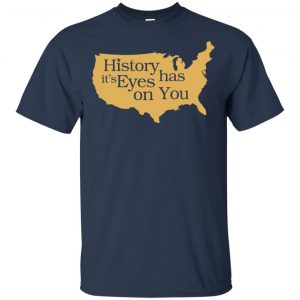 Hamilton: History Has Its Eyes On You Hamilton T-Shirts, Hoodie, Tank 17