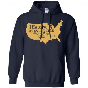 Hamilton: History Has Its Eyes On You Hamilton T-Shirts, Hoodie, Tank 19