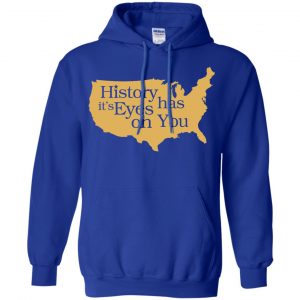 Hamilton: History Has Its Eyes On You Hamilton T-Shirts, Hoodie, Tank 21