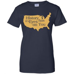 Hamilton: History Has Its Eyes On You Hamilton T-Shirts, Hoodie, Tank 24