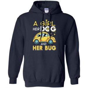 A Girl Her Dog And Her Bug T-Shirts, Hoodie, Tank 19 A Girl Her Dog And Her Bug T-Shirts, Hoodie, Tank 19
