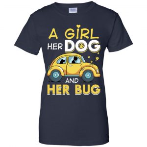 A Girl Her Dog And Her Bug T-Shirts, Hoodie, Tank 24 A Girl Her Dog And Her Bug T-Shirts, Hoodie, Tank 24