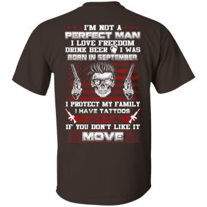 I'm Not A Perfect Man I Love Freedom Drink Beer I Was Born In September T-Shirts, Hoodie, Tank 17