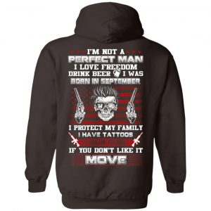 I'm Not A Perfect Man I Love Freedom Drink Beer I Was Born In September T-Shirts, Hoodie, Tank 24