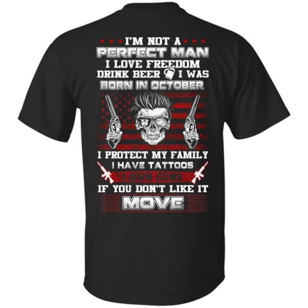 I'm Not A Perfect Man I Love Freedom Drink Beer I Was Born In October T-Shirts, Hoodie, Tank 3
