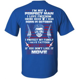 I'm Not A Perfect Man I Love Freedom Drink Beer I Was Born In October T-Shirts, Hoodie, Tank 15