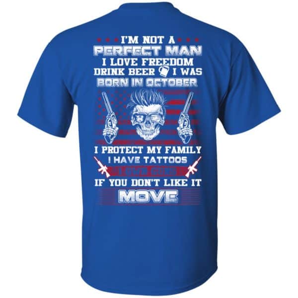 I'm Not A Perfect Man I Love Freedom Drink Beer I Was Born In October T-Shirts, Hoodie, Tank 4