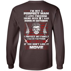 I'm Not A Perfect Man I Love Freedom Drink Beer I Was Born In October T-Shirts, Hoodie, Tank 20