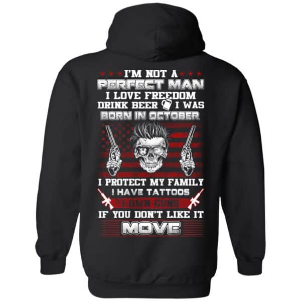 I'm Not A Perfect Man I Love Freedom Drink Beer I Was Born In October T-Shirts, Hoodie, Tank 11