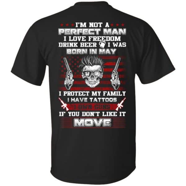 I'm Not A Perfect Man I Love Freedom Drink Beer I Was Born In May T-Shirts, Hoodie, Tank 3