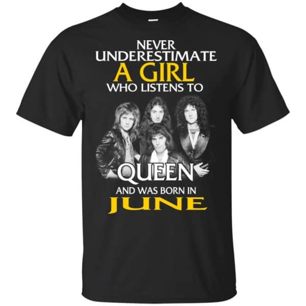 A Girl Who Listens To Queen And Was Born In June T-Shirts, Hoodie, Tank 3