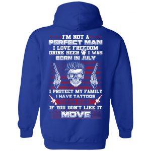 I'm Not A Perfect Man I Love Freedom Drink Beer I Was Born In July T-Shirts, Hoodie, Tank 25 I'm Not A Perfect Man I Love Freedom Drink Beer I Was Born In July T-Shirts, Hoodie, Tank 25