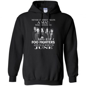 A Man Who Listens To Foo Fighters And Was Born In June T-Shirts, Hoodie, Tank 20
