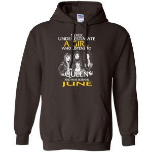 A Girl Who Listens To Queen And Was Born In June T-Shirts, Hoodie, Tank 20