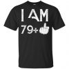 I Am 79+ 80th Birthday Funny T-Shirts, Hoodie, Tank 1