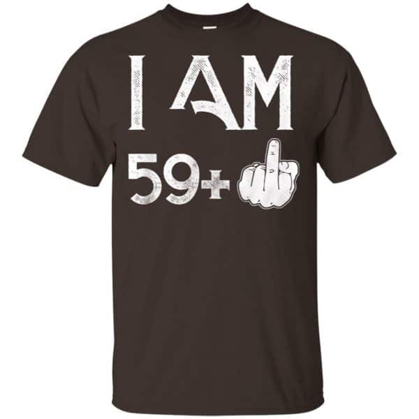 I Am 59+ 60th Birthday Funny T-Shirts, Hoodie, Tank 4