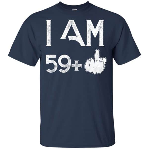 I Am 59+ 60th Birthday Funny T-Shirts, Hoodie, Tank 6