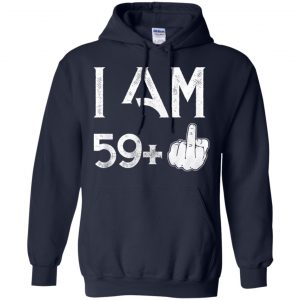 I Am 59+ 60th Birthday Funny T-Shirts, Hoodie, Tank 19