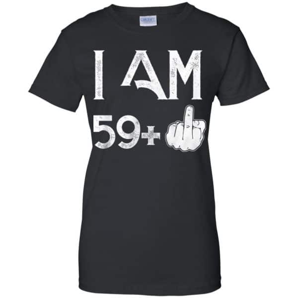 I Am 59+ 60th Birthday Funny T-Shirts, Hoodie, Tank 11