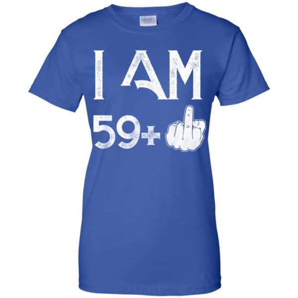 I Am 59+ 60th Birthday Funny T-Shirts, Hoodie, Tank 14