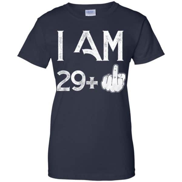 I Am 29+ 30th Birthday Funny T-Shirts, Hoodie, Tank 13