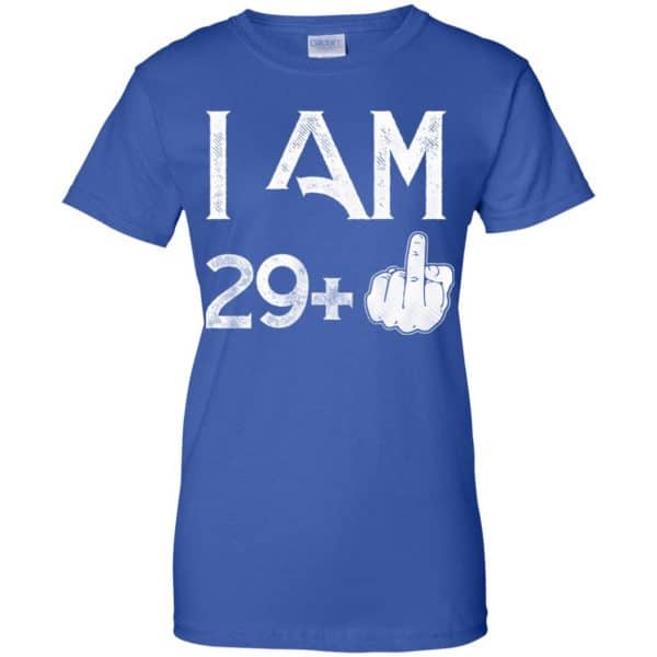 I Am 29+ 30th Birthday Funny T-Shirts, Hoodie, Tank 14