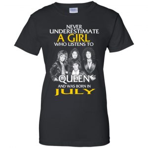 A Girl Who Listens To Queen And Was Born In July T-Shirts, Hoodie, Tank 22