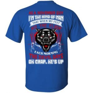 As A November Guy I'm The Kind Of Man That When My Feet Hit The Floor T-Shirts, Hoodie, Tank 15