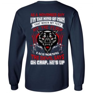 As A November Guy I'm The Kind Of Man That When My Feet Hit The Floor T-Shirts, Hoodie, Tank 19