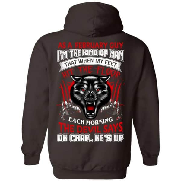 As A February Guy I'm The Kind Of Man That When My Feet Hit The Floor T-Shirts, Hoodie, Tank 13