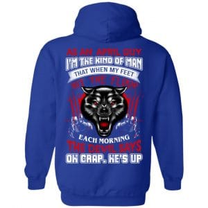 As An April Guy I'm The Kind Of Man That When My Feet Hit The Floor T-Shirts, Hoodie, Tank 25