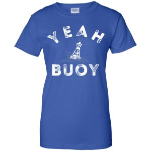 Yeah Buoy Life is Good T-Shirts, Hoodie, Tank 25