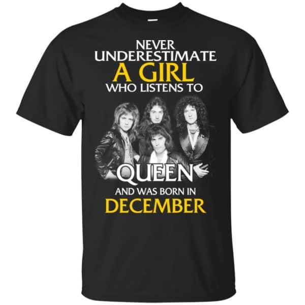 A Girl Who Listens To Queen And Was Born In December T-Shirts, Hoodie, Tank 3